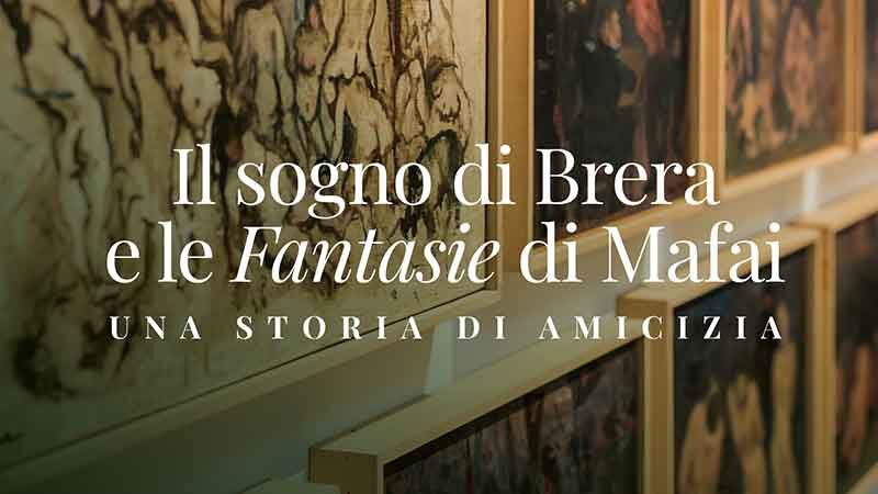 Il sogno di Brera e le <em>Fantasie</em> di Mafai