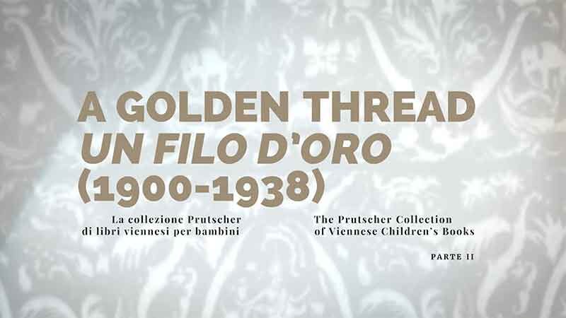 Un filo d&#8217;oro (1900-1938) | Parte seconda